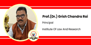 Institute of Law and Research, Principal: Prof.(Dr.) Grish Chandra Rai Interview